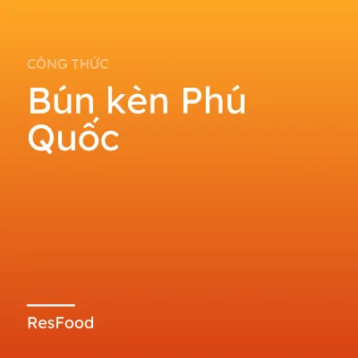 Bún kèn Phú Quốc