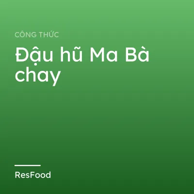 Công thức và cách làm món đậu hũ Ma Bà chay