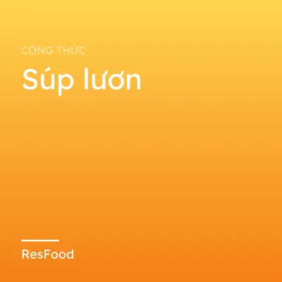 Công thức và cách làm món súp lươn