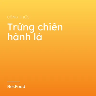 Công thức và cách làm món trứng chiên hành lá