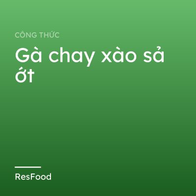 Gà chay xào sả ớt