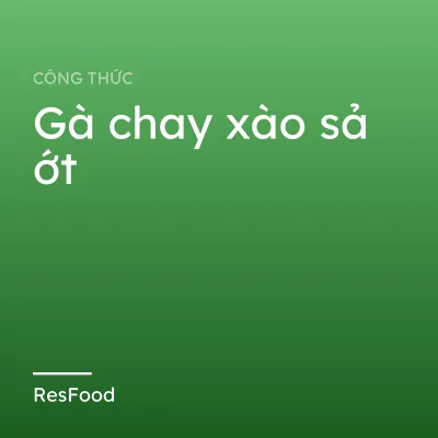 Gà chay xào sả ớt