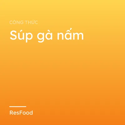 Súp gà nấm