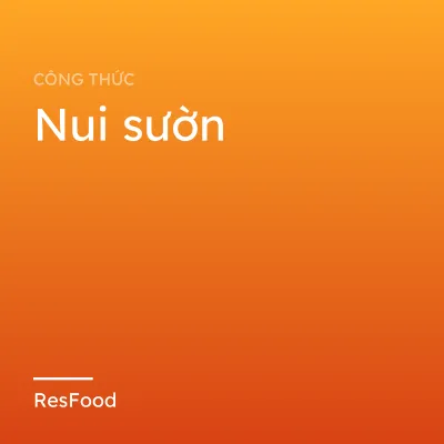 Công thức và cách làm món nui sườn