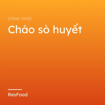 Cháo sò huyết