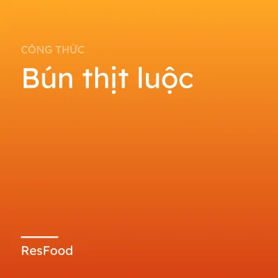 Công thức và cách làm món bún thịt luộc