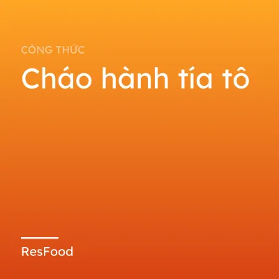 Cháo hành tía tô