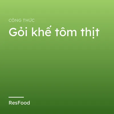 Công thức và cách làm món gỏi khế tôm thịt