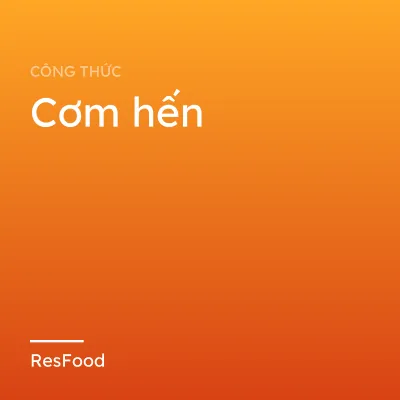 Công thức và cách làm món cơm hến