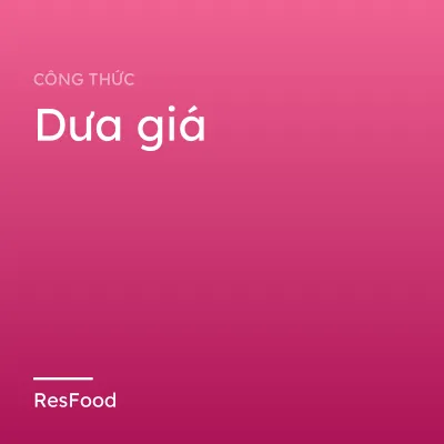 Công thức và cách làm món dưa giá
