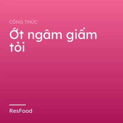 Công thức và cách làm món ớt ngâm giấm tỏi