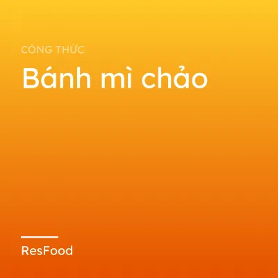 Công thức và cách làm món bánh mì chảo