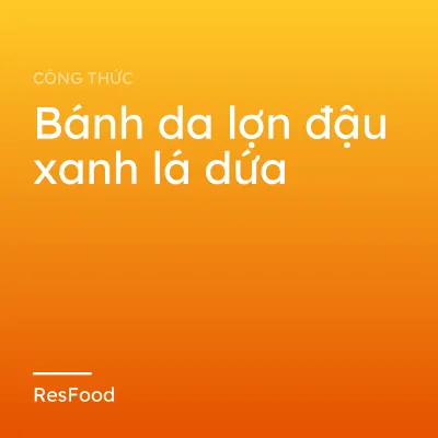 Bánh da lợn đậu xanh lá dứa
