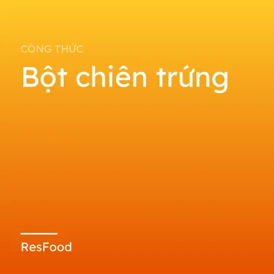 Công thức và cách làm món bột chiên trứng