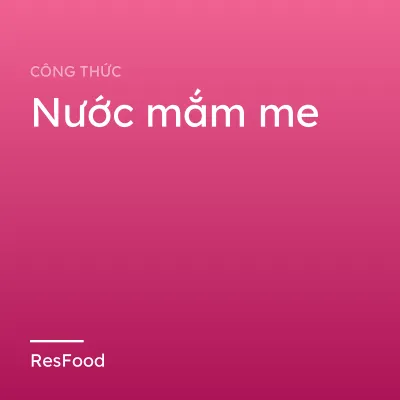 Công thức và cách làm món nước mắm me