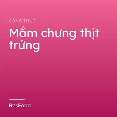 Công thức và cách làm món mắm chưng thịt trứng