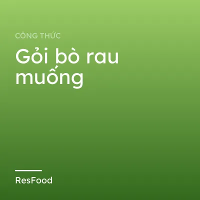 Gỏi bò rau muống
