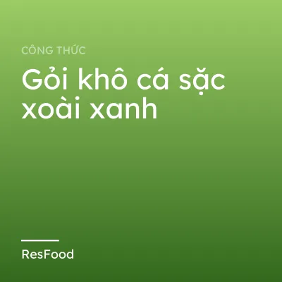 Gỏi khô cá sặc xoài xanh