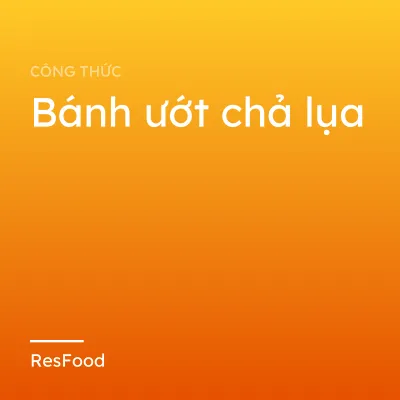Bánh ướt chả lụa
