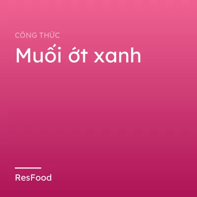 Muối ớt xanh