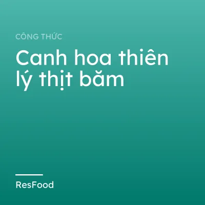 Canh hoa thiên lý thịt băm