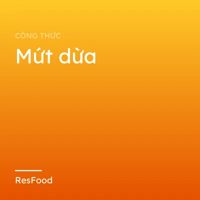 Công thức và cách làm món mứt dừa