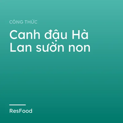 Canh đậu Hà Lan sườn non