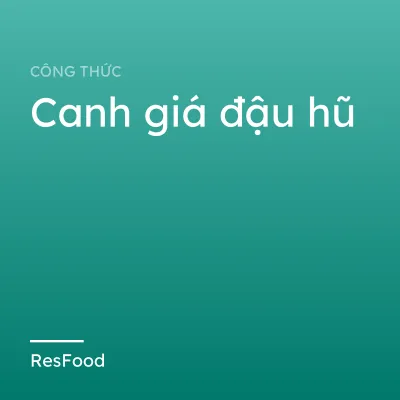 Canh giá đậu hũ