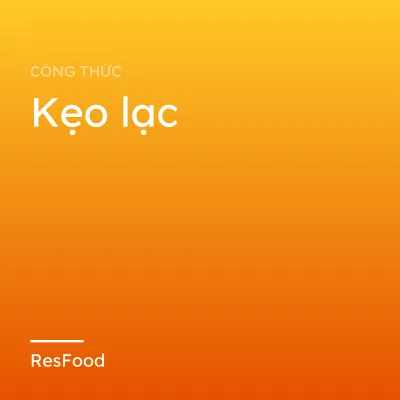 Công thức và cách làm món kẹo lạc