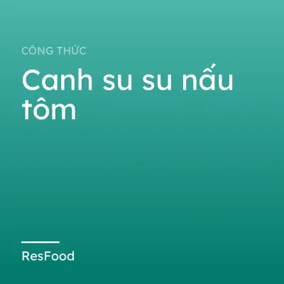 Canh su su nấu tôm