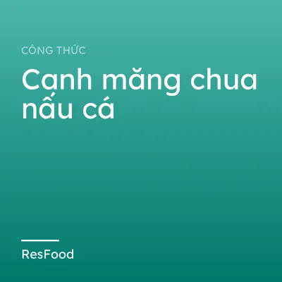 Canh măng chua nấu cá