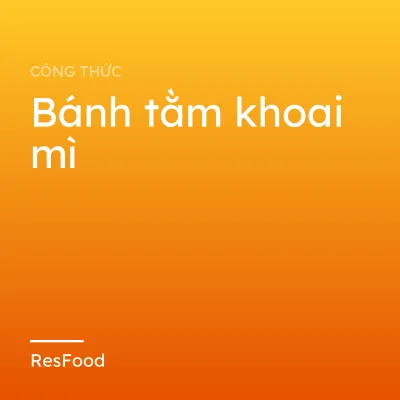 Công thức và cách làm món bánh tằm khoai mì
