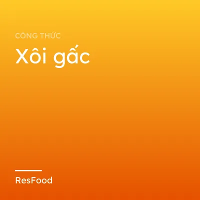 Công thức và cách làm món xôi gấc