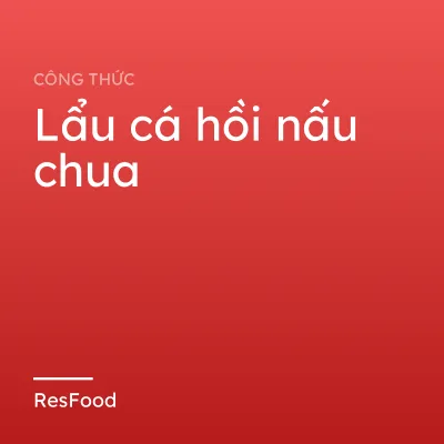 Lẩu cá hồi nấu chua