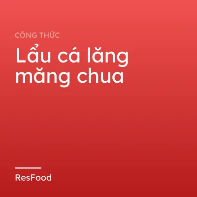 Lẩu cá lăng măng chua