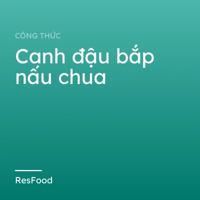 Canh đậu bắp nấu chua