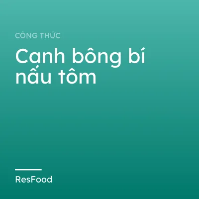 Công thức và cách làm món canh bông bí nấu tôm