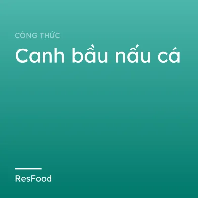 Canh bầu nấu cá