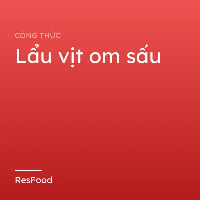 Công thức và cách làm món lẩu vịt om sấu