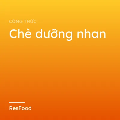 Chè dưỡng nhan