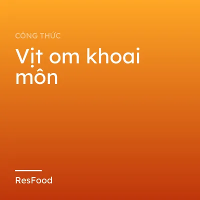 Công thức và cách làm món vịt om khoai môn