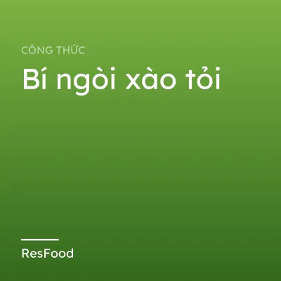 Bí ngòi xào tỏi