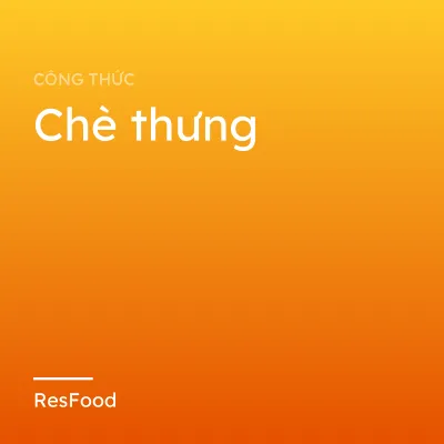 Công thức và cách làm món chè thưng