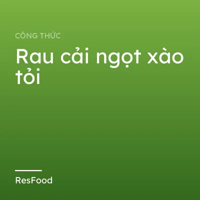 Rau cải ngọt xào tỏi