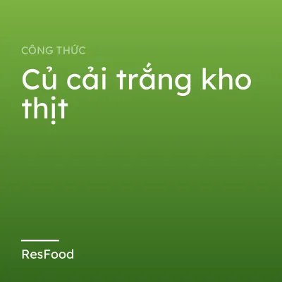 Củ cải trắng kho thịt