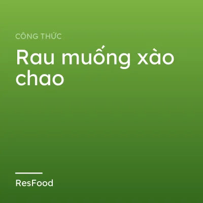 Rau muống xào chao