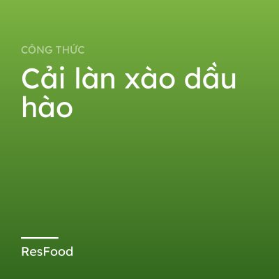 Cải làn xào dầu hào